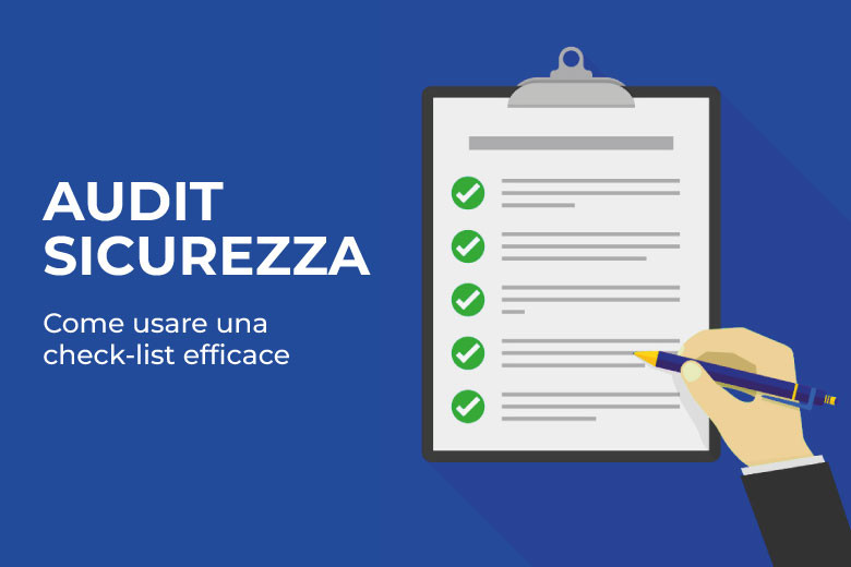 Audit sicurezza: come usare una check-list efficace